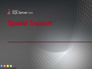 Spatial Support 