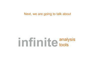 Next, we are going to talk about
infiniteanalysis
tools
 