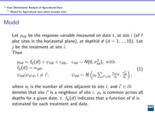 Four Dimensional Analysis of Agricultural Data
   Model for Agricultural data which includes time



Model

     Let ytid ...