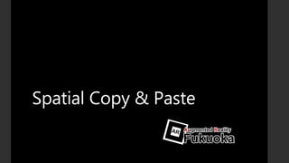 Spatial Copy & Paste
 