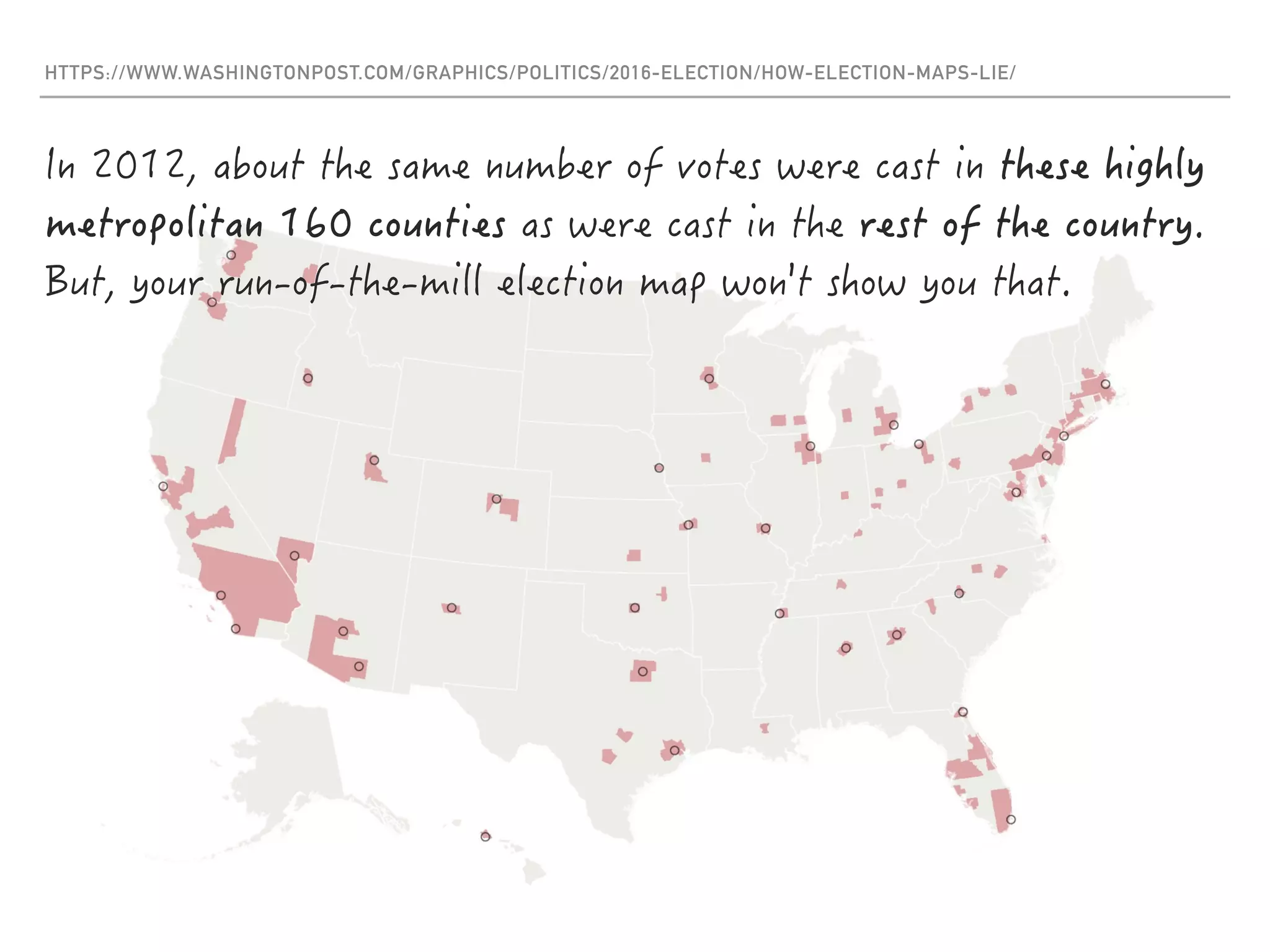 HTTPS://WWW.WASHINGTONPOST.COM/GRAPHICS/POLITICS/2016-ELECTION/HOW-ELECTION-MAPS-LIE/
 