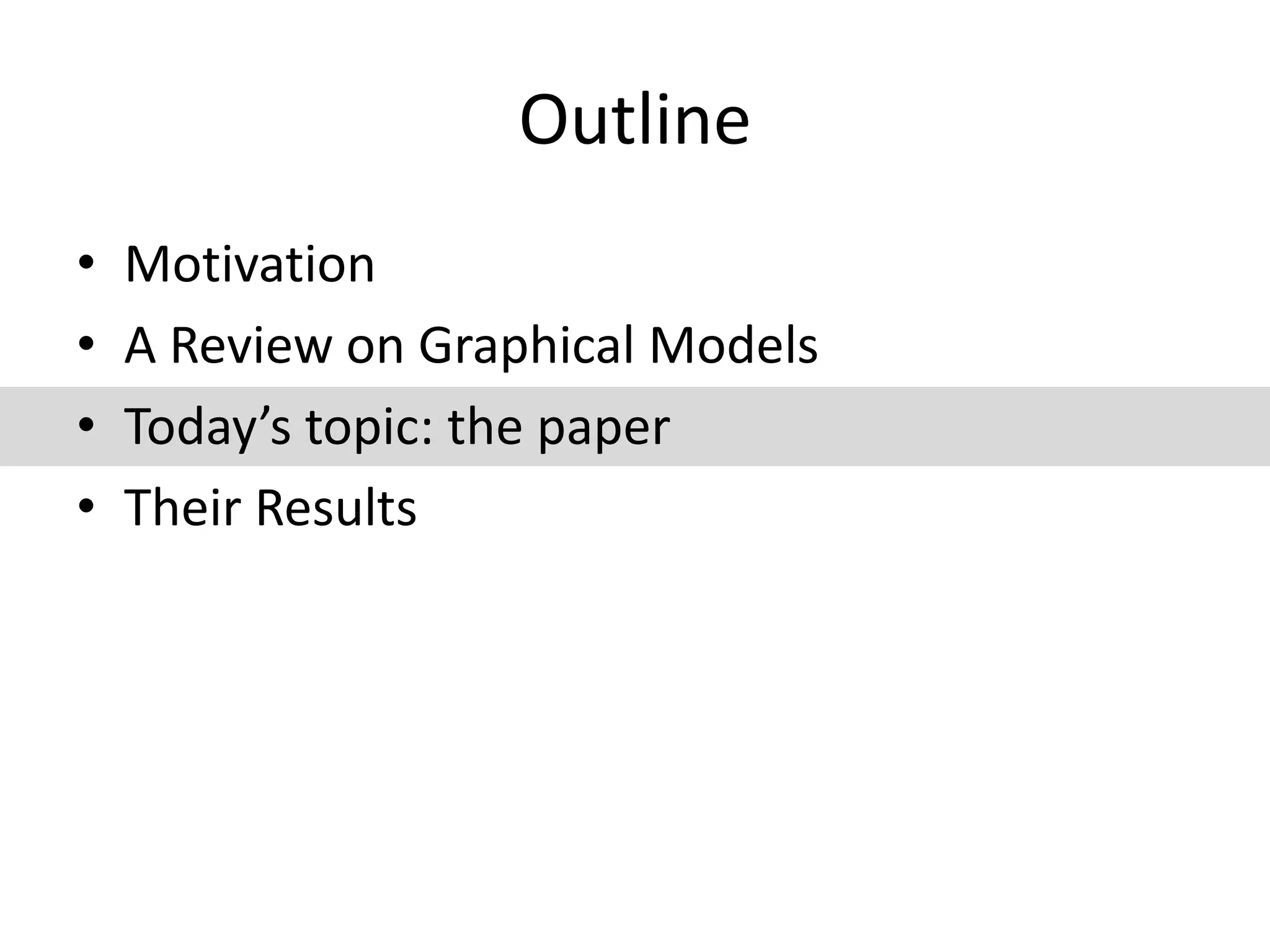 Conditional distributions   at each nodeInference of latent variablesExpectation maximization (EM)“Soft guess” latent variable first (E-step)Based on latent variable (assume it is correct), solve optimization problem (M-step)Markov-chain Monte Carlo (MCMC)