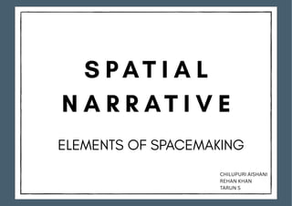 SPATIAL NARRATIVE ELEMENTS OF SPACE MAKING | PDF