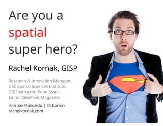 Are You a Spatial Super Hero?