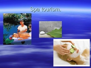 Spa tourism.Spa tourism.
 
