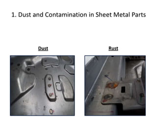 1. Dust and Contamination in Sheet Metal Parts
RustDust
 