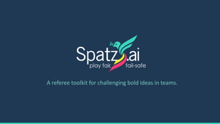 A referee toolkit for challenging bold ideas in teams.
 