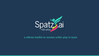 a referee toolkit to resolve unfair play in team
 