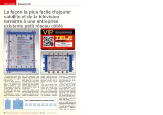 ■
09-10/2013
www.TELE-audiovision.com/13/09/spaun
90 TELE-audiovision International — The World‘s Largest Digital TV Trade Magazine — 09-10/2013 — www.TELE-audiovision.com
TEST REPORT Multiswitch SCR
Fig. 1. Connection diagram for an SCR with 1x8 output
La façon la plus facile d‘ajouter
satellite et de la télévision
terrestre à une entreprise
existante petit réseau câblé
Il y a quelques temps, dans
un rapport de test , nous
avons introduit le SPAUN
SUS 5581/33 NF.
Nous lui avons donné le
titre : « Une distribution de
signaux TV satellite très
facile à installer » (voir
TELE-satellite 12-01/2012).
A cette époque , cela a été
le premier dans son genre:
Un multiswitch SCR (single
câble router ).
Parallèlement , SPAUN a
élargi le concept et a intro-
duit non seulement des
modèles plus récents mais
toute une gamme de pro-
duits basée sur le concept
du câble unique. Nous avons
choisi deux de ces nouveaux
modèles pour les présenter
dans ce rapport de test : Le
SUS 5581/33 NF LEGACY et
le SUS 5581F.
Bien que chacun d’eux
peut être utilisé séparément,
rien n’empêche de les inter-
connecter ensemble afin de
réaliser un système plus ex-
tensible à câble unique et en
vérifiant jusqu’où peut aller
le concept de câble unique.
Êtes-vous familier avec le
concept de câble unique
SCR?
Pour nos lecteurs moins
expérimentés ,faisons tout
d’abord, une courte intro-
duction de la technologie
SCR . Un routeur à câble
unique prend habituellement
les signaux d’une tête (LNB)
Quad ou Quattro - similaire
à un multiswitch ordinaire.
SPAUN SUS 5581/33 NF LEGACY
& SUS 5581 F
Excellent and most easy way to add direct
satellite reception for up to 16 users
without additoinal cables
Cependant, contrairement
à un multiswitch vous ne
connectez pas des récep-
teurs individuels aux sorties
séparées d’un SCR.
Mais, vous connectez pas
un seul, mais un certain
nombre de récepteurs en sé-
rie - l’un après l’autre - à un
câble coaxial relié à une sor-
tie SCR. Bien sûr, vous devez
utiliser les sockets d’abonnés
appropriés, par exemple:
SPAUN UNiSocket 310, 314
und 318 afin de relier les ré-
cepteurs et permettre au si-
gnal de passer à la prochaine
prise. Voir Figure 1.
Dans l’exemple illustré à la
figure 1, le SCR fournit huit
sorties porteuses modulées à
des fréquences bien définies
- comme si vous générez 8
transpondeurs différents.
Chacun des huit récepteurs
 