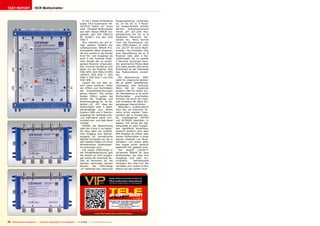 TEST REPORT

SCR Multischalter

In Teil 1 dieser Artikelserie
(siehe TELE-audiovision 0910/2013) haben wir Ihnen
zwei Einkabel-Multischalter
aus dem Hause SPAUN vorgestellt: Den SUS 5581/33
NF LEGACY und den SUS
5581 F.
Nun möchten wir auf einige weitere Modelle der
umfangreichen SPAUN Produktpalette näher eingehen,
die sich sowohl in der Anzahl
ihrer Ein- und Ausgänge als
auch in der maximal möglichen Anzahl der zu versorgenden Receiver unterscheiden. Konkret handelt es sich
dabei um die Modelle: SUS
5581 NFA, SUS 5581/33 NFA
LEGACY, SUS 4441 F, SUS
4481 F, SUS 5541 F und SUS
5541 NFA.
Lassen Sie uns aber zuerst rasch erklären, wofür
die Ziffern und Buchstaben
der Produktbezeichnungen
genau stehen: Die ersten
beiden Ziffern geben die
Anzahl der Eingänge und
Stammausgänge an. So bedeutet z.B. „44“, dass der
Multischalter über 4 Satelliteneingänge (von einem
Quattro LNB) und 4 Stammausgänge für vertikales lowund high-Band sowie horizontales low- und high-Band
verfügt.
Enthält die Bezeichnung
statt der 4 eine 5, so bedeutet dies, dass ein zusätzlicher Eingang und Stammausgang für terrestrische
Signale vorhanden ist, der in
den meisten Fällen mit einer
terrestrischen Außenantenne verbunden wird.
Die zweite Ziffernfolge in
der Modellbezeichnung gibt
die Anzahl an SCR Ausgängen sowie die maximale Anzahl an Receivern an, die
darüber verbunden werden
können. Die Ziffernfolge
„41“ bedeutet also, dass eine

Ausgangsleitung vorhanden
ist, an die bis zu 4 Receiver angeschlossen werden
können. Dementsprechend
würde „81“ auf eine Ausgangsleitung mit bis zu 8
möglichen Receivern hinweisen etc. Hinzu kommt
noch die Kombination von
zwei Ziffernfolgen, so steht
z.B. „81/33“ für einen Multischalter, der entweder über
eine Signalleitung bis zu 8
Receiver oder über 3 Signalleitungen bis zu jeweils
3 Receiver versorgen kann.
Der gewünschte Modus lässt
sich dabei jeweils über einen
Drehknopf an der Oberseite
des Multischalters einstellen.
Die Bezeichnung „NFA“
steht für integrierte Verstärker an jedem Satellitensignaleingang, aber Achtung:
Wenn Sie ein modernes
Quattro LNB mit relativ kurzer Verkabelung an so einen
Multischalter
anschließen
könnten Sie leicht die maximal erlaubten 80 dBµV Eingangspegel überschreiten.
Besonders problematisch
wird das auf manchen ohnehin schon starken Transpondern der in Europa häufig empfangenen ASTRA
und HOTBIRD Satelliten. In
diesem Fall würde die Signalqualität an allen Ausgängen signifikant abnehmen,
wodurch deutlich wird, dass
NFA Modelle als dritter oder
vierter Multischalter in einer
ganzen Kaskade von Multischaltern, von denen jeder
das Signal schon deutlich
gedämpft hat, gedacht sind.
Den
Begriff
„LEGACY“
verwendet SPAUN für jene
Multischalter, die über drei
Ausgänge und zwei verschiedene
Betriebsmodi
verfügen: 8x1 oder 3x3. Sie
verhalten sich zudem im 8x1
Modus auf den beiden nicht

11-12/2013
SUS 5581 NFA, SUS 5581/33 NFA LEGACY,
SUS 4441 F, SUS 4481 F, SUS 5541 F
and SUS 5541 NFA
Best products for creating a reliable SCR
distribution system

www.TELE-audiovision.com/13/11/spaun

72 TELE-audiovision International — The World‘s Largest Digital TV Trade Magazine — 1
1-12/2013 — www.TELE-audiovision.com

 