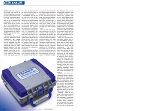 SPAROS SAT HD measure                     learn how to download the                  tons. But we discovered that         And thanks to that, we dis-
the system with the use of                INI files and import them to               our worries were completely          covered the strongest point
Lst02 configuration. No need              the Excel spreadsheet.                     unjustified. Menu structure          of SPAROS SAT HD. It locked
to enter transponders data                   The SPAROS SAT HD can                   is very logical and not too          without any problem even
or DiSEqC commands manu-                  do more than what we de-                   deep. And we were especial-          to very weak signals and as
ally – the analyzer will know             scribed so far. Except for                 ly delighted with the opera-         well as signals with very low
what to do to measure the                 identifying a satellite based              tion of the “tunning knob”. It       symbol rates. Despite being
transponders from two sat-                on its four transponders, it               was fast and precise at the          apparently more powerful,
ellites. SConf.xls can contain            can read the NIT table and                 same time. There is really           its competitors were unable
up to 50 transponders in                  in this way double check                   no need for a numerical key-         to lock to many signals that
each configuration list (Lst0             identification. The analyzer               pad with such well designed          SPAROS SAT HD processed
through Lst19). Similarly as              can measure all parameters                 “knob”.                              smoothly. See the attached
Sat.xls, SConf.xls is editable            of a particular transponder,                  You can not fully evalu-          charts with MER results. MER
and generates a CSV files for             show its constellation dia-                ate an analyzer if you do not        zero reading means that the
SPAROS when an Excel mac-                 grams and decode and dis-                  compare it with competitive          meter was unable to lock.
ro is invoked.                            play video and audio of FTA                instruments. So we did it. We        The tuner of SPAROS SAT HD
   But what to do if we want to           channels. It can export the                chose two high class, multi-         is really brilliant!
add more satellites or more               measurement results to CSV                 purpose analyzers (satellite/           When you compare chan-
transponders – is a manual                as well as BMP files. It can               terrestrial/cable) with large        nel power results, you will
entry the only option? No!                even export spectrum views                 graphical displays as our            see that SPAROS SAT HD is
You can download from the                 as graphics (BMP) as well                  references to which we com-          quite close to other meters
Internet INI files containing             as CSV files. Such CSV file                pared the performance of the         and its results are rather
transponder data for every                when imported to MS Excel                  SPAROS SAT HD. TURKSAT               higher than lower than its
possible satellite. They are              can be used for creating your              satellite on 42° East was our        competitors.         The other
available on the pages with               own charts.                                test signal source. We used          charts presents MER read-
satellite charts like for ex-                At the beginning, we were               a 90 cm dish which does not          ings. Here you can see how
ample www.satbeams.com.                   worried that it would be dif-              give very strong signal from         many transponders were
If you follow the instruction             ficult to operate SAPROS SAT               that satellite at our test lo-       receivable for the SPAROS
in the user guide, you will               HD because it has few but-                 cation in Western Poland.            SAT HD but not for the oth-
                                                                                                                          er analyzers (zero result in
                                                                                                                          our chart). Please note, that
                                                                                                                          except for TURKSAT tran-
                                                                                                                          sponders, we also included
                                                                                                                          one strong transponder from
                                                                                                                          ASTRA1 (11436 MHz, verti-
                                                                                                                          cal). With such strong signal,
                                                                                                                          SPAROS measured visibly
                                                                                                                          higher MER what also proves
                                                                                                                          how good and noiseless its
                                                                                                                          tuner is.
                                                                                                                             Initially, we were con-
                                                                                                                          cerned that the lack of blind-
                                                                                                                          scan might be regarded as a
                                                                                                                          drawback. But when we saw
                                                                                                                          that its competitors having
                                                                                                                          the blindscan feature can not
                                                                                                                          lock to many low SR signals,
                                                                                                                          we changed our mind. Tak-
                                                                                                                          ing transponders data from
                                                                                                                          INI files (instead of trying to
                                                                                                                          blindscan them) can be quite
                                                                                                                          a reasonable approach.
                                                                                                                             However, there is one
                                                                                                                          thing SPAUN could improve.
                                                                                                                          If it happens that there is a
                                                                                                                          non-receivable transponder
                                                                                                                          on your list, SPAROS will end
                                                                                                                          up with “Sync?” results in
                                                                                                                          the transponder list. Howev-
                                                                                                                          er, it takes a long while be-
                                                                                                                          fore the SAT HD decides that


68   TELE-satellite International — The World‘s Largest Digital TV Trade Magazine — 04-05/2012 — www.TELE-satellite.com
 