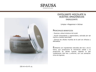 CREMA CHOCOLATE
LIPOREDUCTORA
ANTICELULÍTICO
Reducir celulitis y volumen
Remodelar • Prevenir

PRINCIPALES BENEFICIOS
- Corrige los signos visibles de la celulitis: aspecto “piel
de naranja", pérdida de firmeza y retención de agua.
- Piel más lisa e hidratada*.
- Reduce el volumen de las nalgas hasta 3 cm, de los
muslos en 1 cm y de la masa grasa en 1,4 kg, en
60 días*.
- Previene la formación de la celulitis.

Con

un aroma único, esta crema liporeductora actúa
en la prevención y la reducción del efecto "piel de
naranja", proporcionando un tratamiento cosmético
eficaz de la celulitis, con excelentes resultados
adelgazantes.

250 ml • 8.4 fl. oz.

*estudios in vivo. Más en spausa.pt.

 