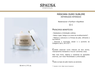 OURO SUBLIME CORPORAL
ANTI-FLACIDEZ
Tonificar • Nutrir • Reparar

PRINCIPAIS BENEFÍCIOS
- Nutre em profundidade,
sensação de suavidade.

proporcionando

uma

- Refirma e uniformiza visivelmente a textura da pele.
- Forte ação contra o envelhecimento cutâneo e a
flacidez dos tecidos.
- Aumenta, organiza e protege o colagénio e a
elastina**.

Cuidado

corporal luxuoso, num creme de textura
macia de suave fragância, para uma pele sedosa.
Intensa hidratação com ação refirmante e energizante
da
pele,
prevenindo
a
sua
deterioração
e
devolvendo-lhe a sensação de suavidade e vitalidade.

250 ml • 8.4 fl. oz.

** estudos in vitro. Saber mais em spausa.pt.

 