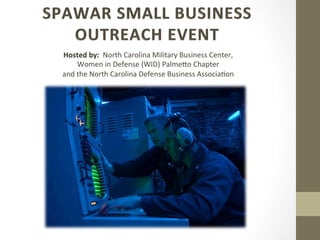 Hosted	
  by:	
  	
  North	
  Carolina	
  Military	
  Business	
  Center,	
  	
  
Women	
  in	
  Defense	
  (WID)	
  Palme;o	
  Chapter	
  	
  
and	
  the	
  North	
  Carolina	
  Defense	
  Business	
  Associa@on	
  	
  	
  
 