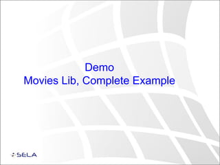 Demo
Movies Lib, Complete Example
 