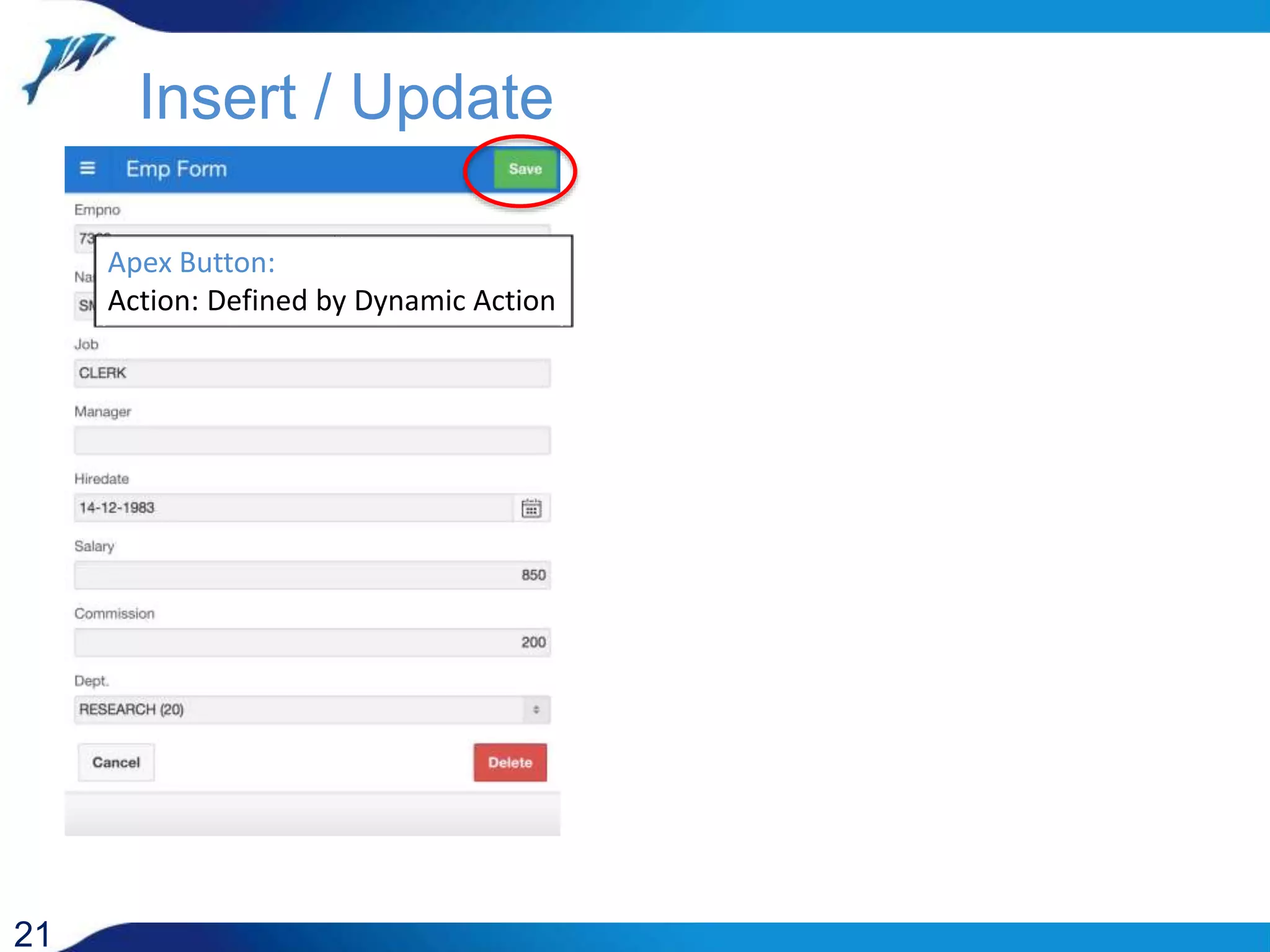21 Insert / Update Apex Button: Action: Defined by Dynamic Action 