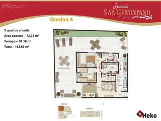 Garden 4 3 quartos c/ suíte Área coberta – 72,73 m² Terraço – 91,16 m² Total – 163,89 m² 