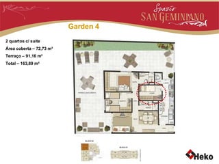 Garden 4 2 quartos c/ suíte Área coberta – 72,73 m² Terraço – 91,16 m² Total – 163,89 m² 