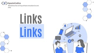 Links
Links
We believe that writing software should be fun and
easy
 