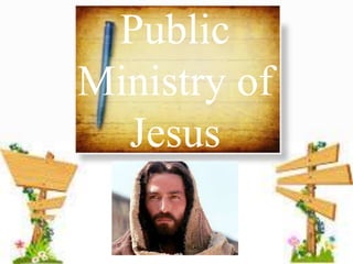 Public
Ministry of
Jesus
 