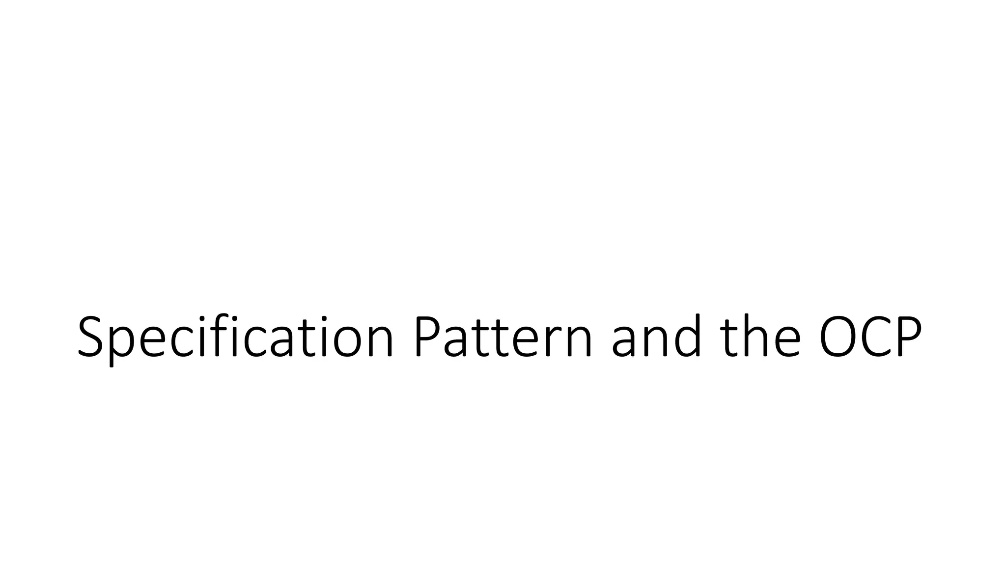 Specification Pattern and the OCP
 