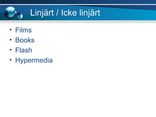 Linjärt / Icke linjärt Films  Books Flash Hypermedia 
