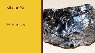 Silicon Si
[Ne] 3s2 3px1 3py1
 