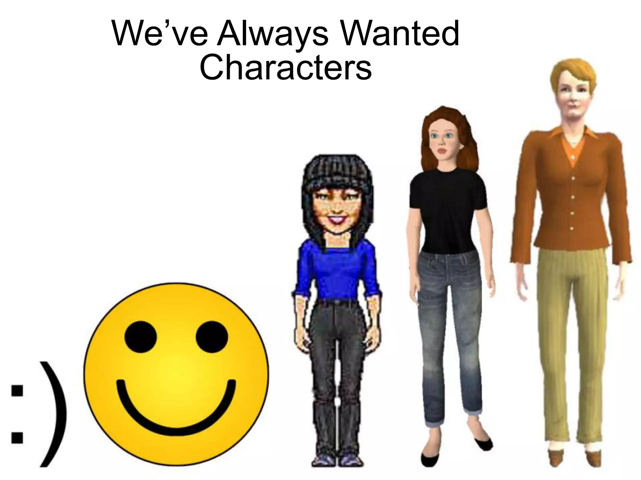 We’ve Always Wanted Characters