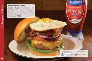 23
Rua Simão Alvares, 1018, Vila Madalena
(11) 3562-7550
12burguerbistro 12burguerbistro
12Burguer&Bistro
Hambúrguer do Festival
Aussie Burger: Hambúrguer de
fraldinha com relish de abacaxi,
beterraba em conserva, pickles,
tomate, alface e ovo frito, no pão de
hambúrguer. R$ 32
 
