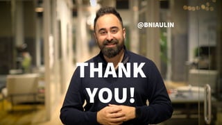 THANK
YOU!
@BNIAULIN
 
