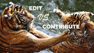 EDIT
CONTRIBUTE
VS
 