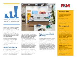 Benefits in detail
•	Ensures lightning-fast data analytics,
enabling near-instant insight into
market trends.
•	Reduces the risk of carrying
unfashionable lines.
•	Simplifies the SAP solution landscape
and cuts admin costs.
Key components
Industry: Retail
Applications: SAP® HANA®,
SAP for Retail, SAP Business Warehouse,
SAP BusinessObjects™ Mobile,
SAP Point-of-Sale Data Management,
SAP POS Loss Prevention Analytics for
Retail, SAP Landscape Transformation
Replication Server, SAPUI5
Hardware: IBM® Power® System S824,
IBM Power System S822L,
IBM Storwize® V5000,
IBM System Storage® DS3400
Software: IBM AIX®, IBM PowerVM®
Enterprise Edition,
IBM Spectrum Virtualize™,
IBM Spectrum Protect™ for SAP HANA,
IBM WebSphere® Commerce,
SUSE Linux Enterprise Server
Services: IBM Business Partner
FRITZ & MACZIOL
HR Group uses a central, fully redundant
storage solution based on two IBM
Storwize® V5000 systems, built with IBM
Spectrum Virtualize™ software, to provide
data storage for all SAP applications.
Using IBM Easy Tier® technology, the
company ensures that the most frequently
used data is automatically being moved to
ultra-fast flash storage.
For reliable back up of its SAP ERP
application data and the SAP HANA
database, HR Group relies on IBM
Spectrum Protect™ for Enterprise
Resource Planning Data Protection for
SAP HANA.
Direct cost savings
Running SAP HANA on IBM Power
Systems allowed HR Group to simplify and
streamline its IT environment. As a result,
the company currently saves EUR4,000
per month in hardware leasing costs.
Manfred Gries says, “The stability and
flexibility of IBM Power Systems ensures
that we can run our SAP applications,
including SAP HANA, reliably. The
advanced virtualization technology
gives us the opportunity to dynamically
optimize the resource utilization across
our SAP application landscape. In contrast
to dedicated SAP HANA appliances,
we expect SAP HANA on POWER to
seamlessly integrate into our virtualized
system environment, as we already
demonstrated with our test system.”
Furthermore, the virtualized storage
solution increases the performance of
the entire SAP system landscape by
seamlessly moving data to the most
appropriate storage system.
Faster, more detailed
planning
Using SAP HANA on IBM Power Systems
allowed HR Group to improve planning
and distribution substantially. Matthias
Schäfer says, “SAP HANA on IBM Power
Systems enables HR Group to run
complex planning analytics much faster
than before. Not only can we run existing
analytics more quickly, we are also able to
complete more-granular planning, so we
can now stock the right products at the
right branches more reliably than before.”
60% faster business processes
with half the processor cores
 