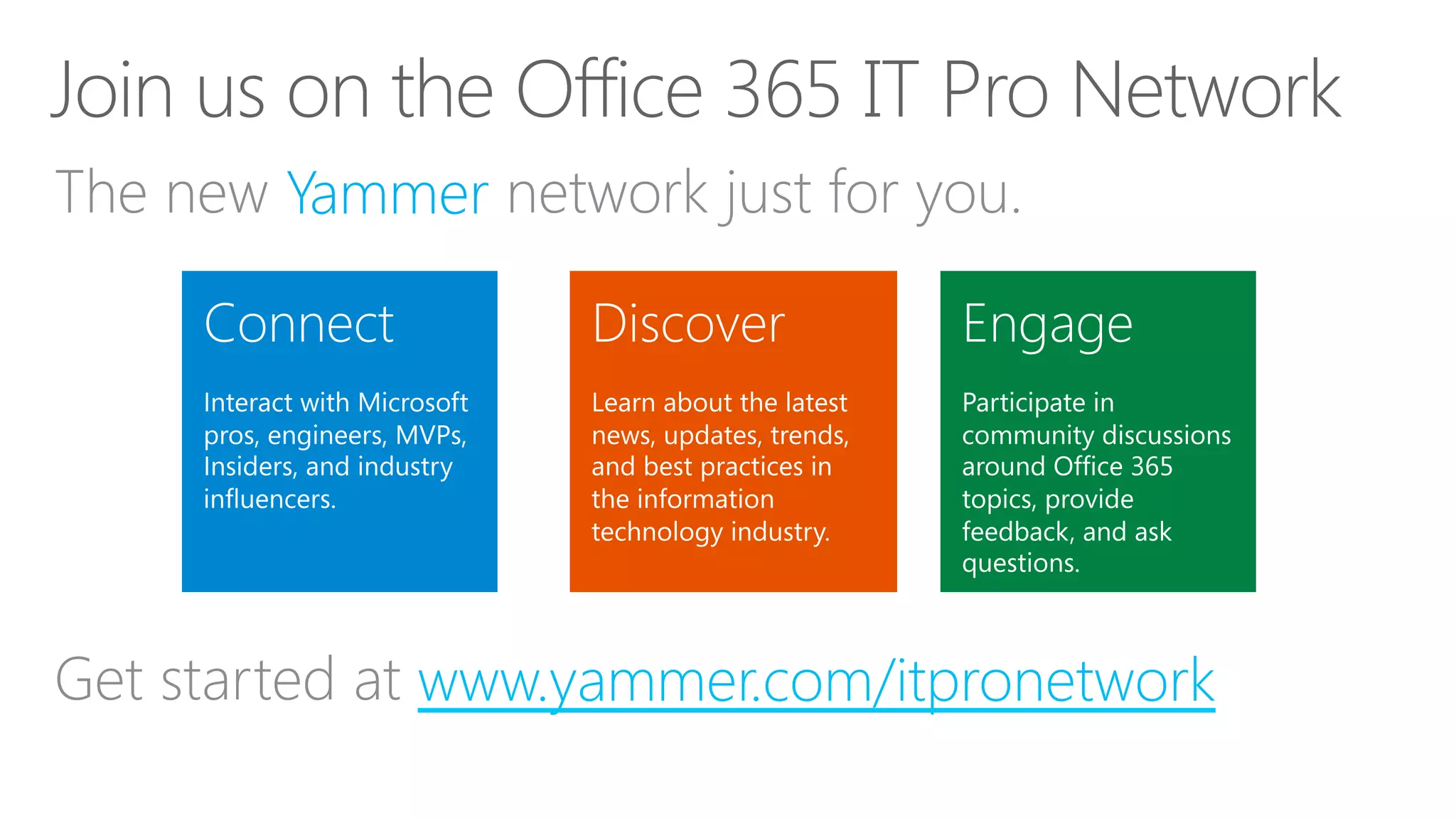 www.yammer.com/itpronetwork
Yammer
 