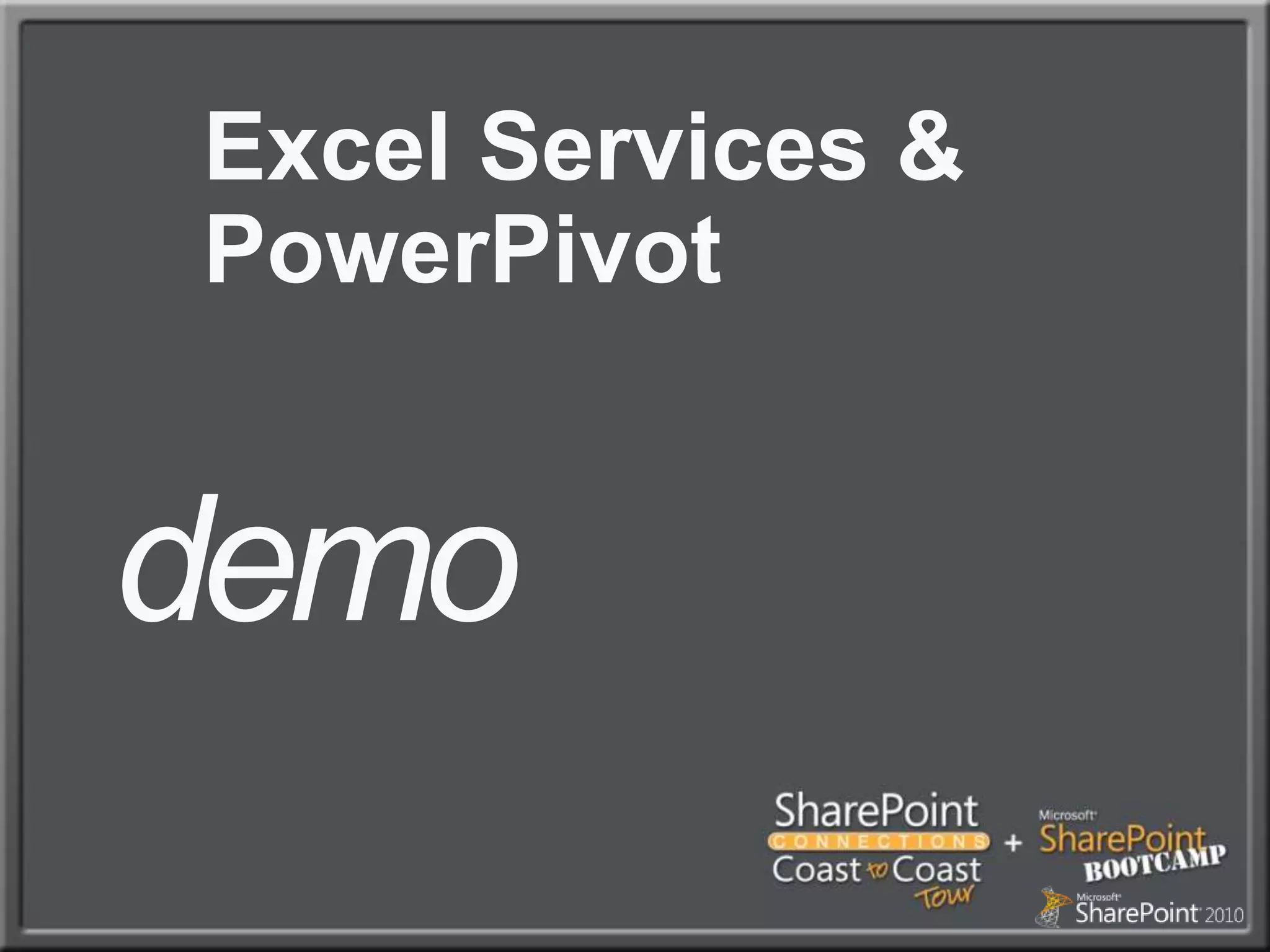 Excel Services & PowerPivotdemo 