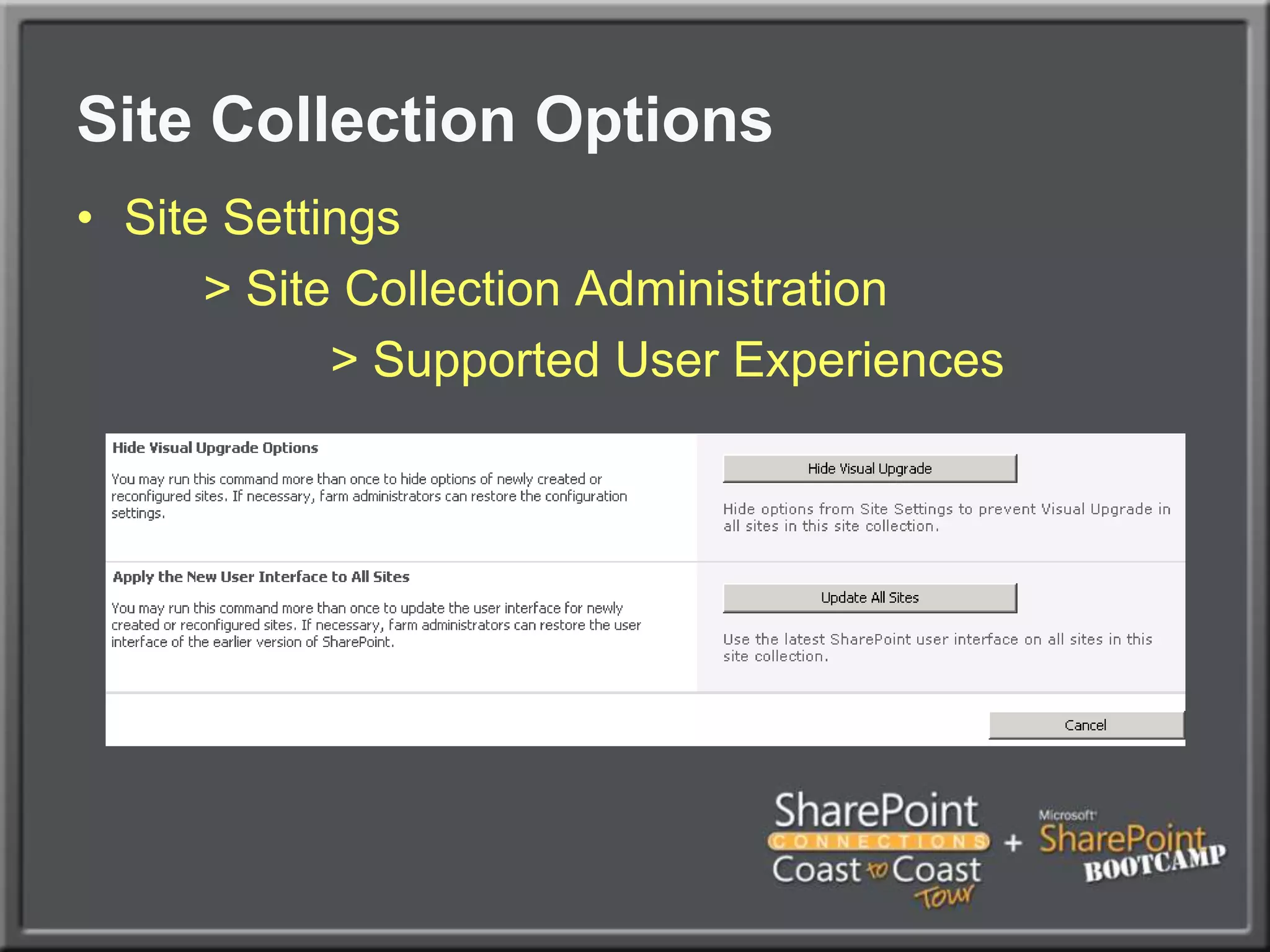 Site Collection OptionsSite Settings		> Site Collection Administration			> Supported User Experiences