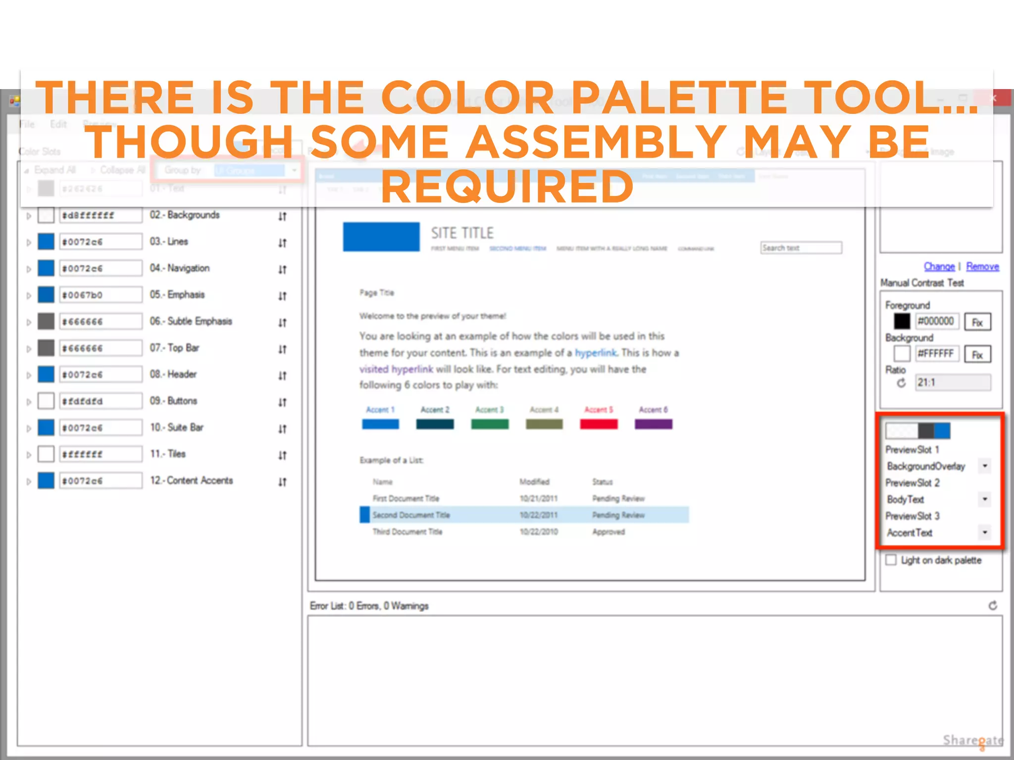 THERE IS THE COLOR PALETTE TOOL… 
THOUGH SOME ASSEMBLY MAY BE 
REQUIRED 
 