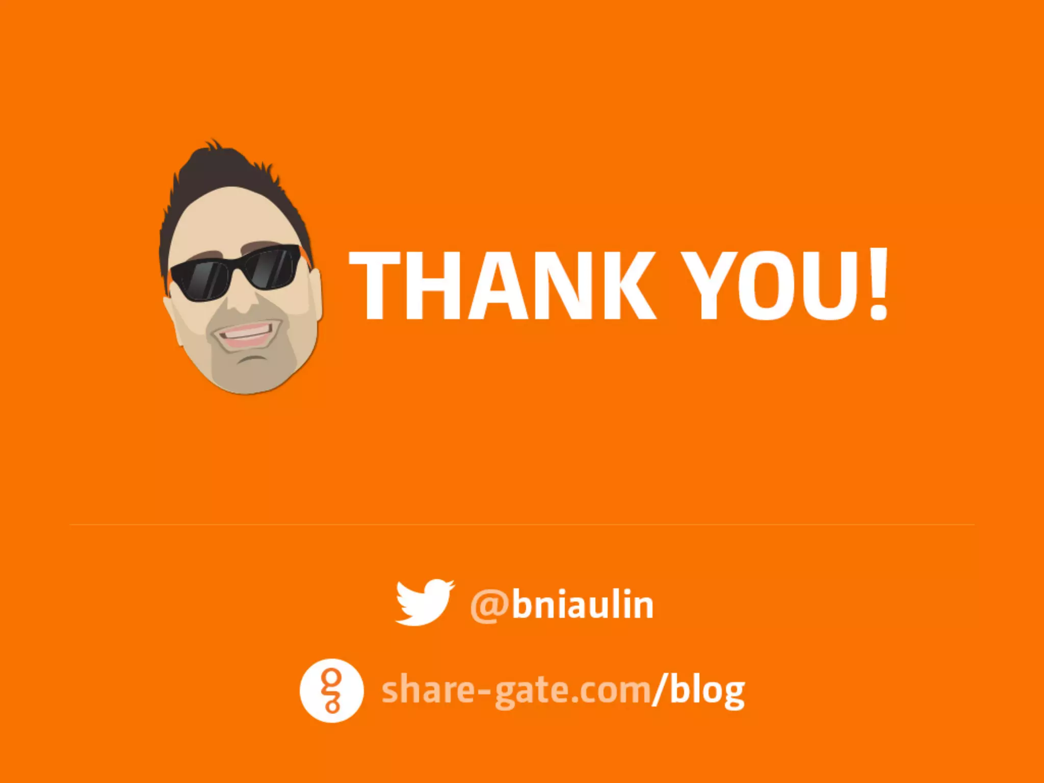 by Benjamin Niaulin, 
a SharePoint GEEK 
! 
! 
THANK YOU! 
@bniaulin 
share-gate.com/blog 
 