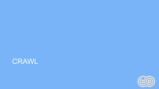 CRAWL
 