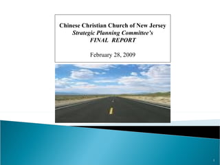 Chinese Christian Church of New Jersey Strategic Planning Committee’s FINAL  REPORT February 28, 2009 