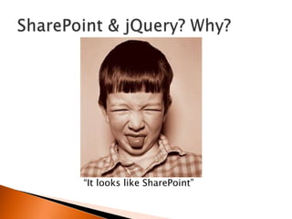 “It looks like SharePoint”
 