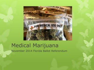 Medical Marijuana
November 2014 Florida Ballot Referendum

 