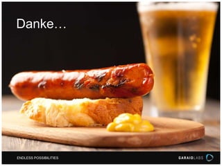 Danke…
ENDLESS POSSIBILITIES
 