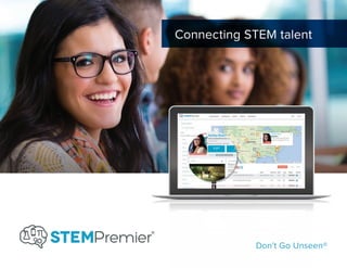 Ashley Ryan
Connecting STEM talent
Don’t Go Unseen®
 