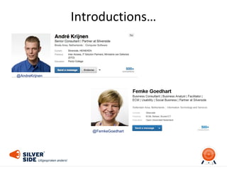 3
Introductions…
@AndreKrijnen
@FemkeGoedhart
 