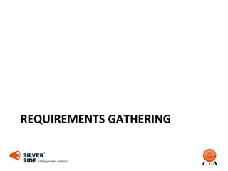REQUIREMENTS GATHERING
37
 