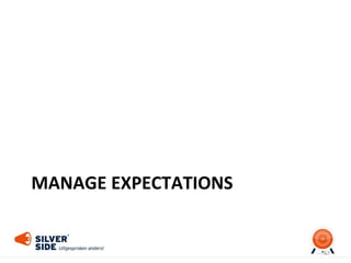 MANAGE EXPECTATIONS
67
 