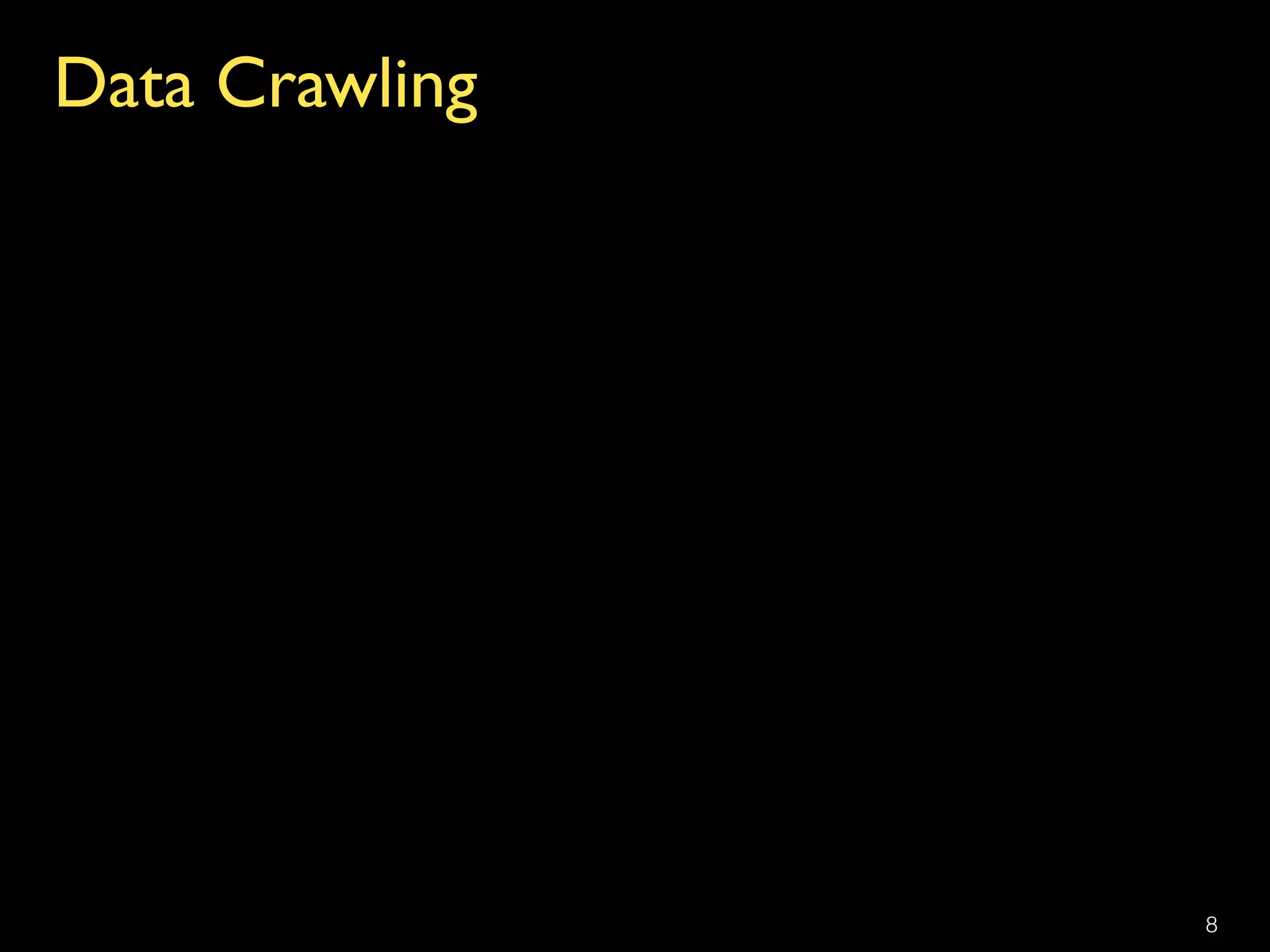 Data Crawling
8
 