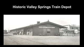 Historic Valley Springs Train Depot

 