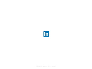©2014 LinkedIn Corporation. All Rights Reserved.
 