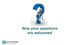 Now your questions
are welcomed
 